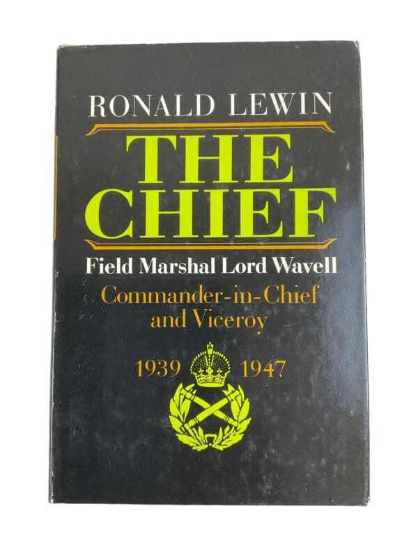 WW2 British The Chief Field Marshal Lord Wavell Hardcover Reference Book