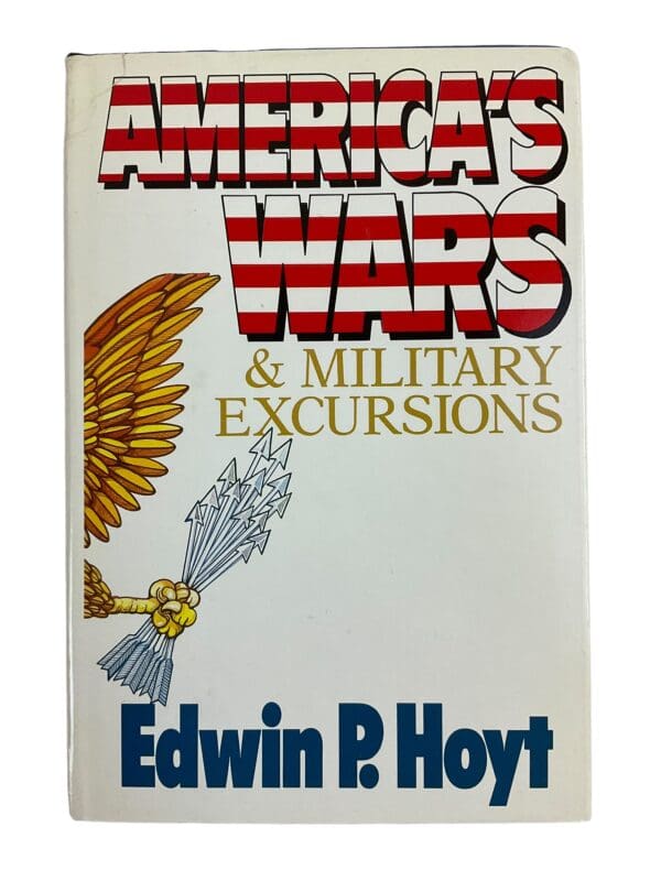 US American Wars and Military Excursions Edwin P Hoyt Hardcover Reference Book