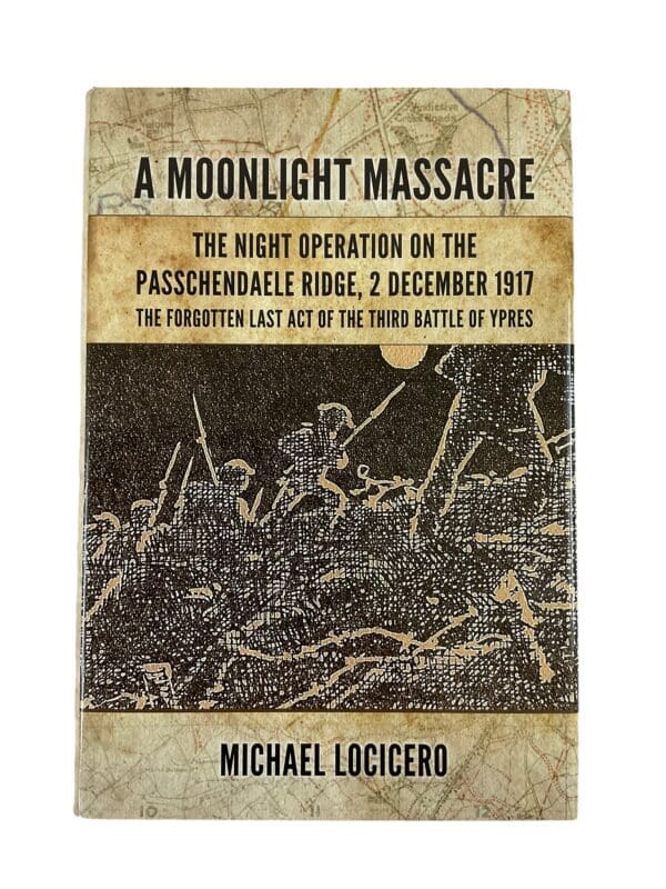 WW1 British BEF A Moonlight Massacre Passchendaele Hardcover Reference Book