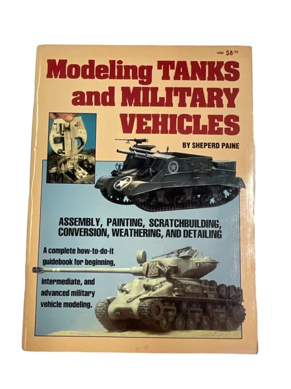 WW2 US British German Modeling Tanks and Military Vehicles  Softcover Reference Book