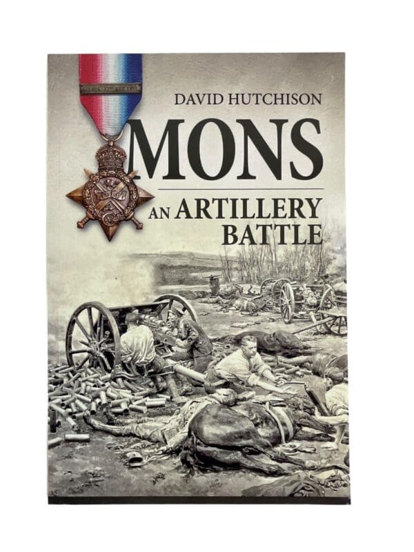 WW1 British German Mons An Artillery Battle Reference Book