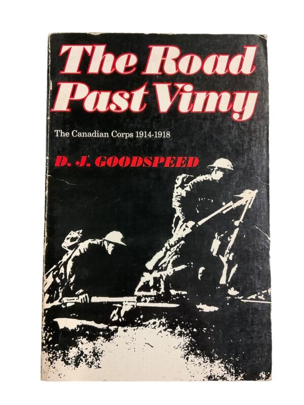 WW1 Canadian CEF The Road Past Vimy DJ Goodspeed Softcover Reference Book