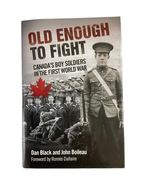 WW1 Canadian Old Enough to Fight Canada's Boy Soldiers Reference Book