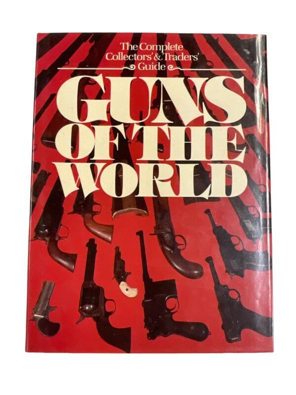 The Complete Collectors Traders Guide Guns of the World Hardcover Reference Book