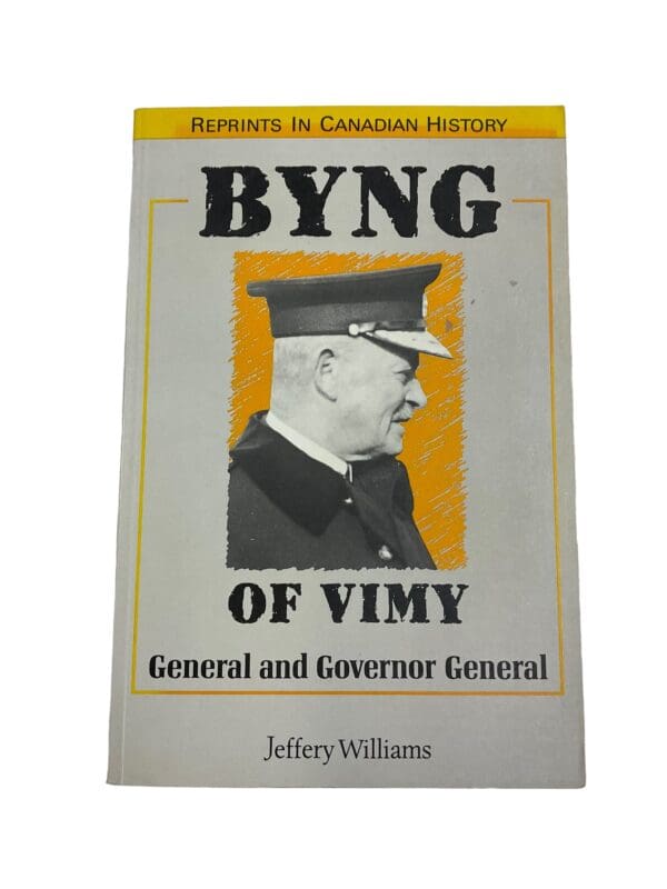 WW1 Canadian CEF Byng of Vimy General and Governor General Reference Book