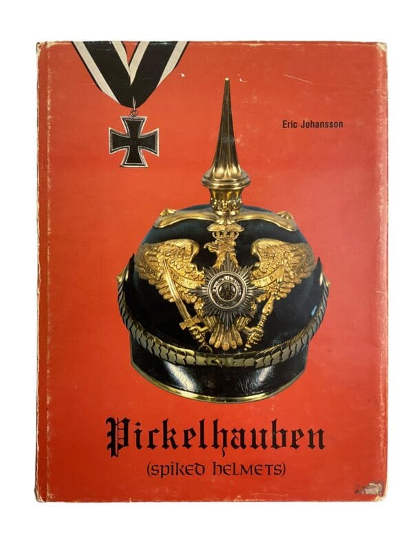 German Pickelhauben Spiked Helmets Signed by Eric Johansson Reference Book