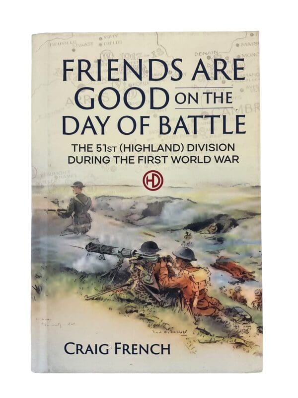 WW1 British BEF Friends are Good on the Day of Battle Reference Book