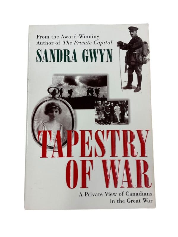 WW1 Canadian CEF Tapestry of War Sandra Gwyn Softcover Reference Book