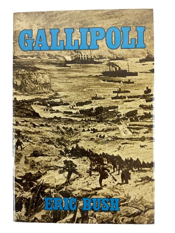 WW1 British BEF Gallipoli Eric Bush Hardcover Reference Book