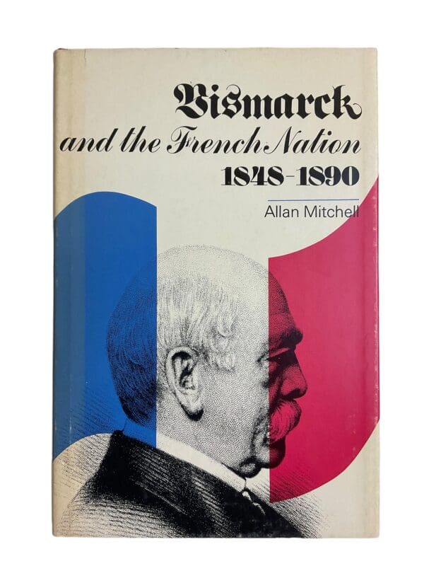 Germany Military History  Bismarck And The French Nation Reference Book