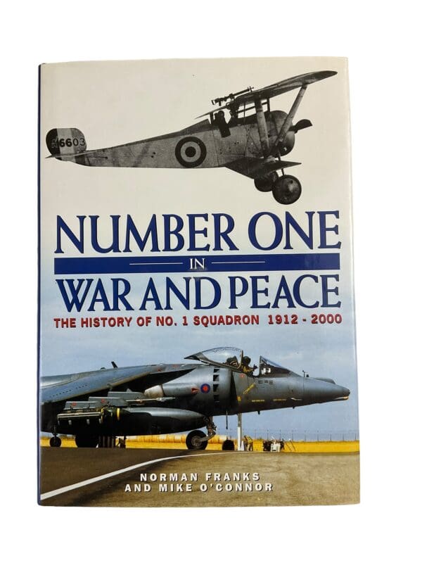 RAF British Number One in War and Peace The History of No. 1 Squadron, 1912-2000 Reference Book