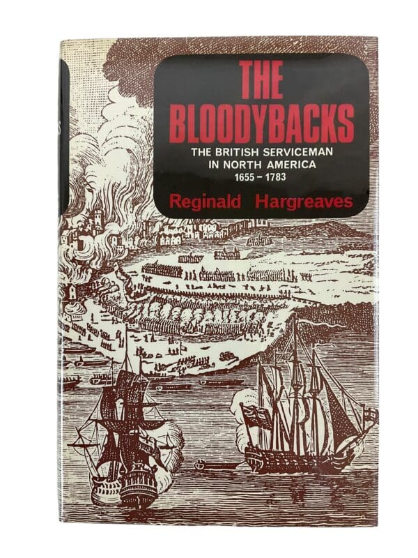 British The Bloodybacks The British Serviceman in North America Reginald Hargreaves Hardcover Reference Book