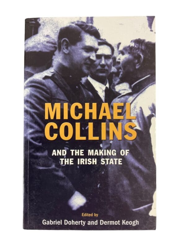 British Irish Michael Collins and the Making of the Irish State Reference Book