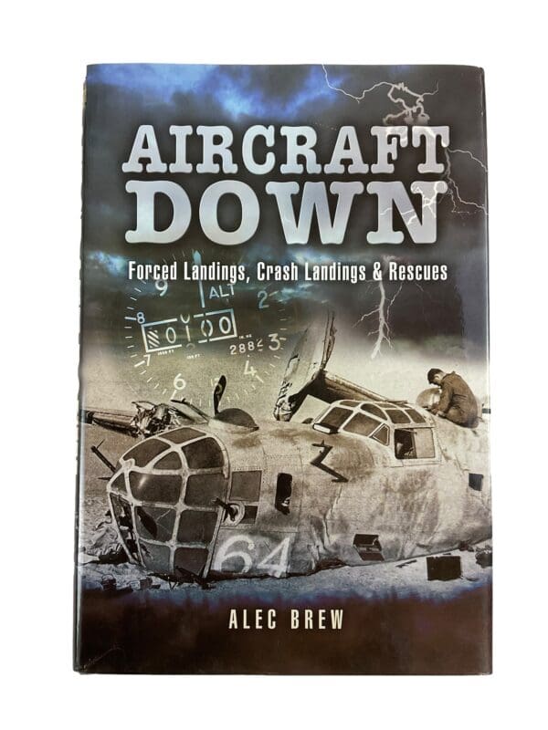 Aircraft Down : Forced Landings, Crash Landings and Rescues Reference Book