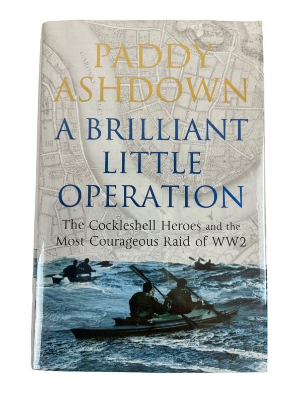 WW2 British SBS Commando A Brilliant Little Operation Paddy Ashdown Hardcover Reference Book