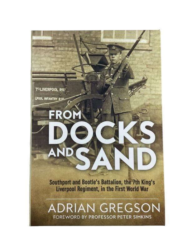 WW1 British From Docks and Sand: Southport and Bootle's Battalion Reference Book