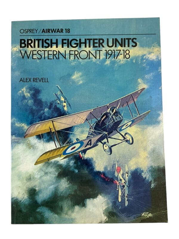 WW1 Britain RAF British Fighter Units Western Front 1917-18  Reference Book