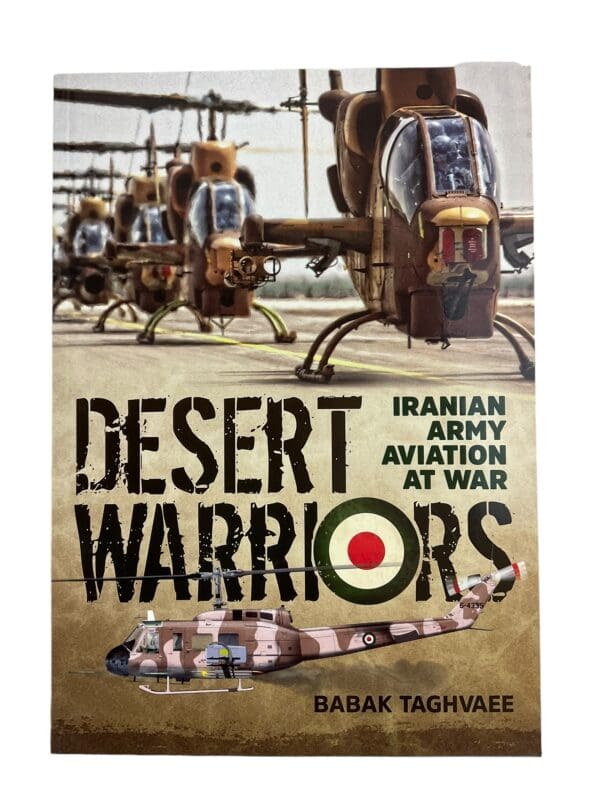 Desert Warriors Iranian Army Aviation at War Reference Book