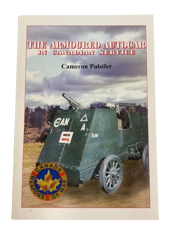 WW1 Canadian Service Armoured Autocar Support Vehicles Reference Book