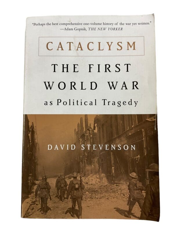 WW1 German British US Cataclysm WW1 as Political Tragedy Reference Book