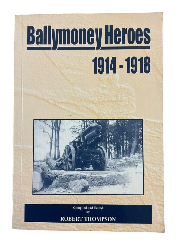 WW1 British Irish Ballymoney Heroes 1914 to 1918 Reference Book