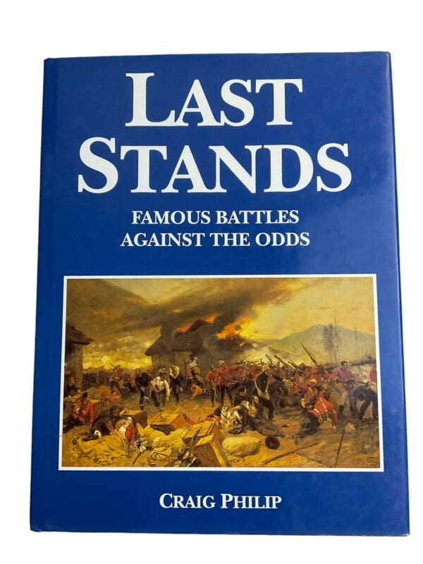 Last Stands Famous Battles Against the Odds Craig Philip HC Reference Book