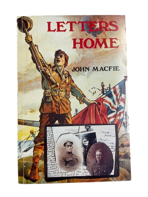 WW1 Canadian CEF Letters Home John Macfie Softcover Reference Book