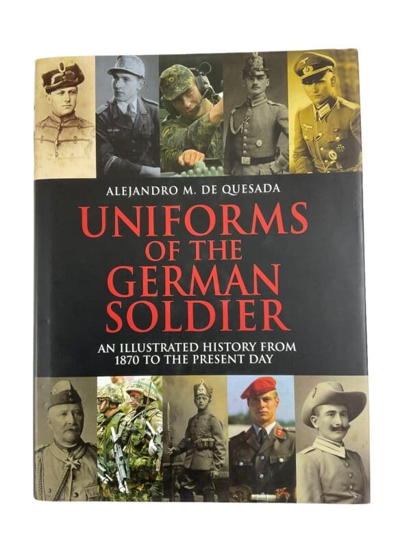 Uniforms of the German Solider: An Illustrated History from 1870 Reference Book