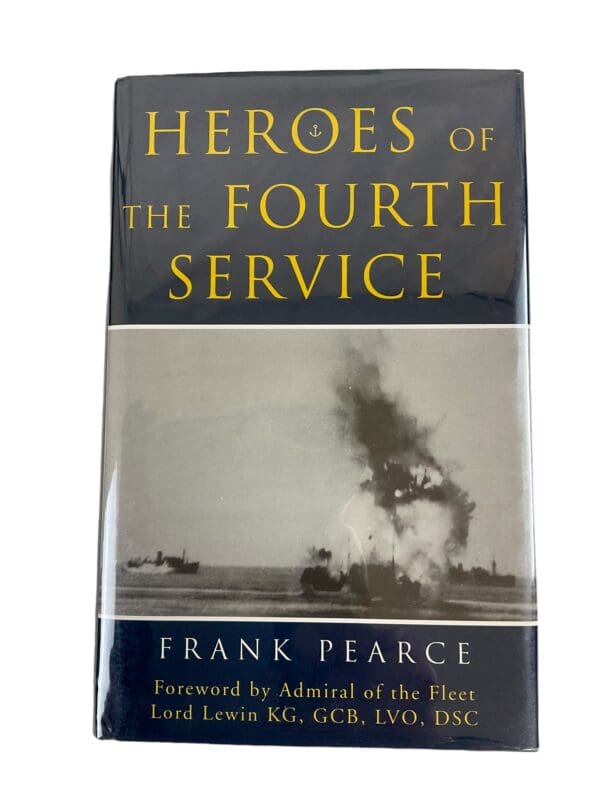 WW2 British Merchant Navy Heroes of the Fourth Service France Pearce Hardcover Reference Book