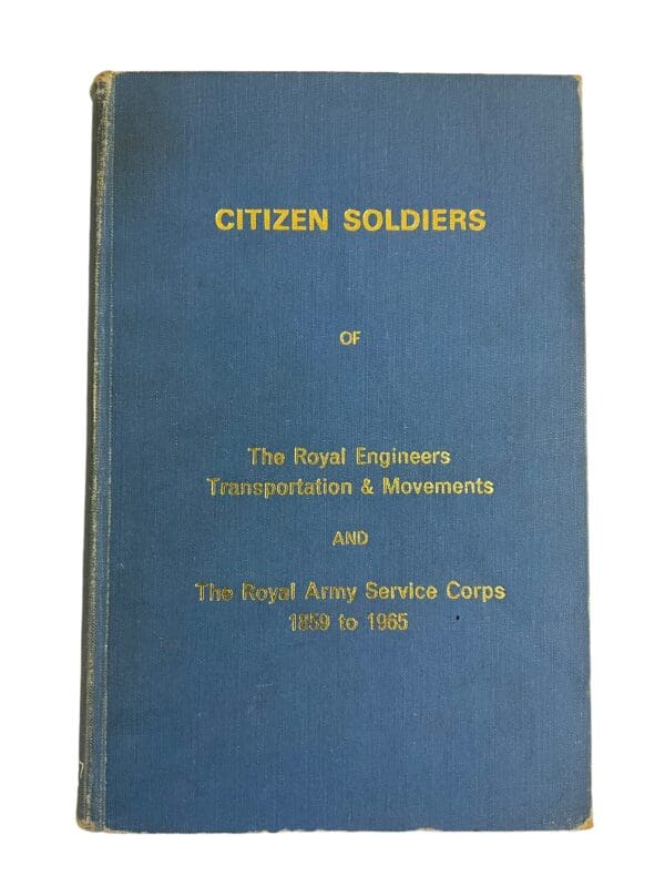 British Army RE RASC Citizen Soldiers 1859-1965 Unit History Reference Book