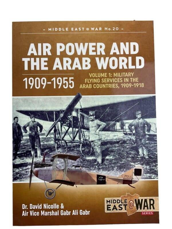 WW1 WW2 Arab Air Power and The Arab World 1909-55 Vol 1 Reference Book