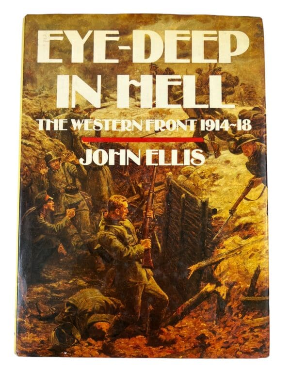 WW1 British Eye Deep In Hell The Western Front 1914-18 Reference Book