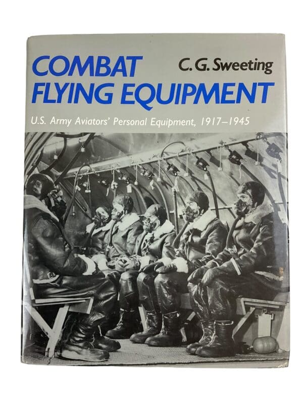 US Army Aviators' Personal Combat Flying Equipment 1917-1945 Reference Book