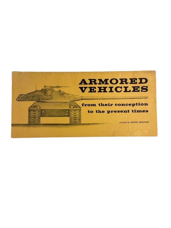 Armored Vehicles From Their Conception To The Present Times SC Reference Book