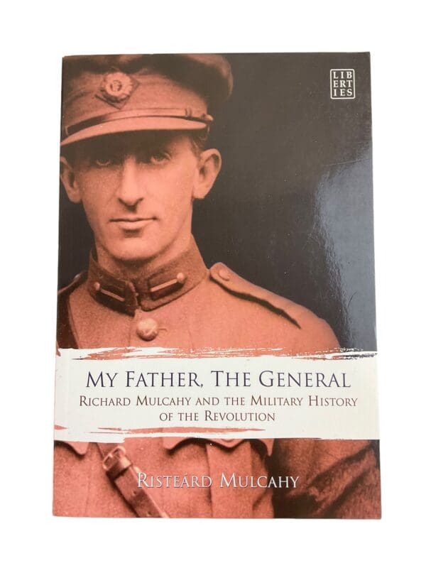 Ireland Irish Revolution My Father The General Richard Mulcahy Reference Book