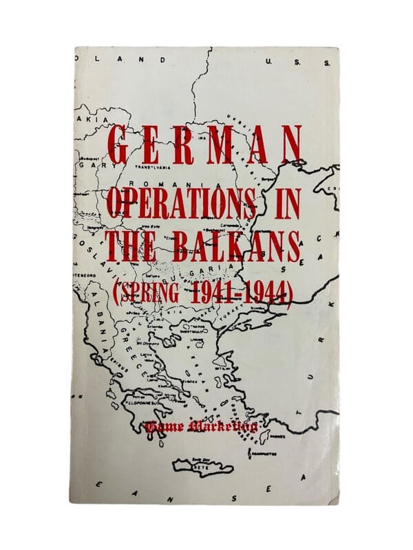 WW2 German Operations in the Balkans Spring 1941 to 1944 Softcover Reference Book