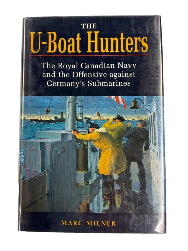 WW2 Canadian RCN Navy The U-Boat Hunters Hardcover Reference Book