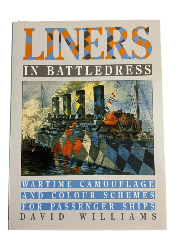 Liners In Battledress Wartime Camouflage and Colour Passenger Ships Reference Book