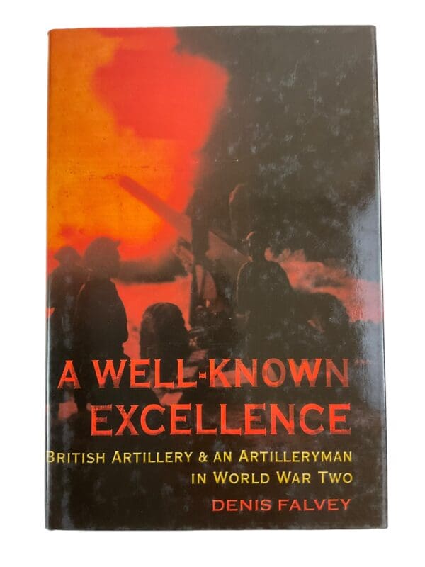 A Well-Known Excellence : British Artillery and an Artilleryman in World War 2