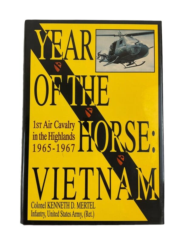 Year of the Horse : Vietnam-1st Air Cavalry in the Highlands Reference Book