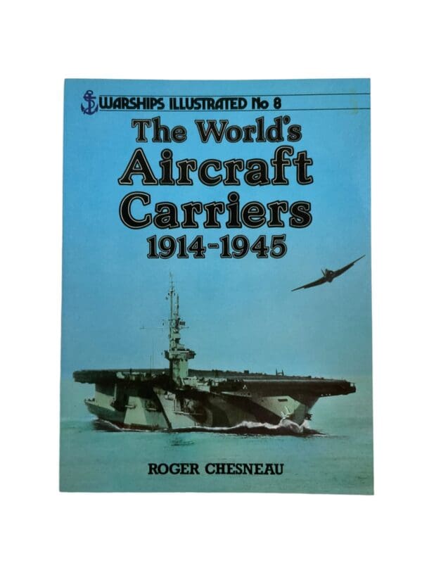 WW1 WW2 US British German The Worlds Aircraft Carriers No 8 Reference Book