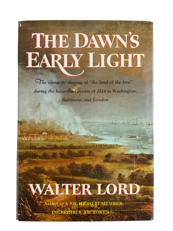 British US Canadian War of 1812 The Dawns Early Light Walter Lord Reference Book