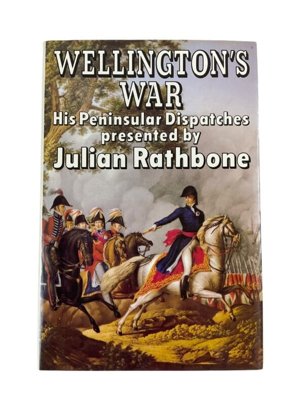 British Wellington's War His Peninsular Dispatches HC Reference Book