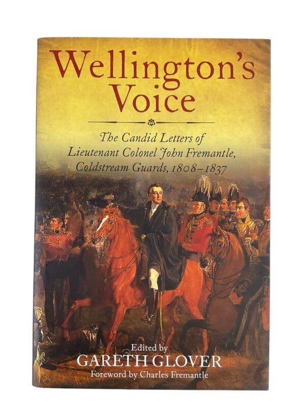 British Wellington's Voice Letters of Lt Col John Freemantle Reference Book