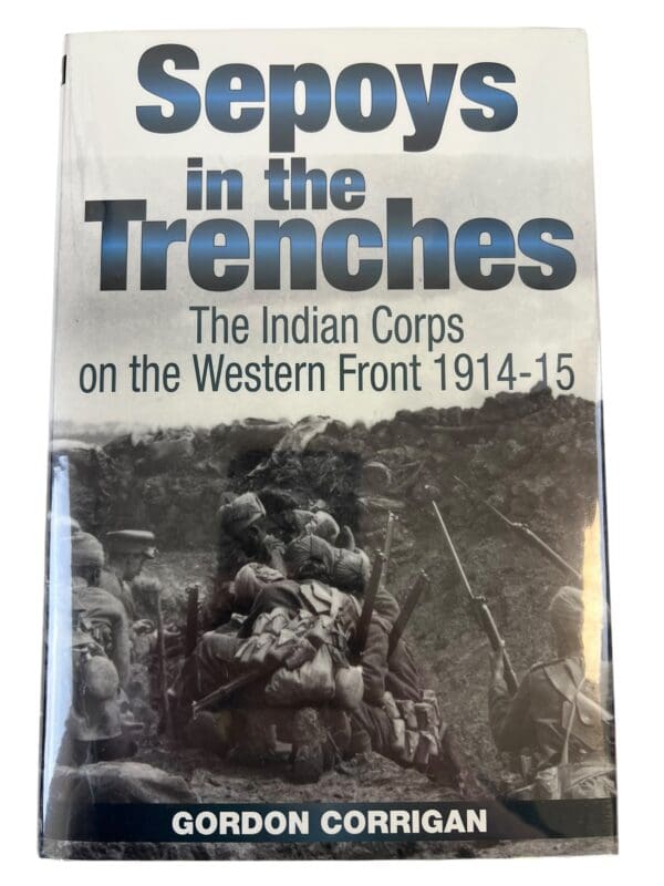 WW2 British Indian Corps Western Front Sepoys in the Trenches HC Reference Book