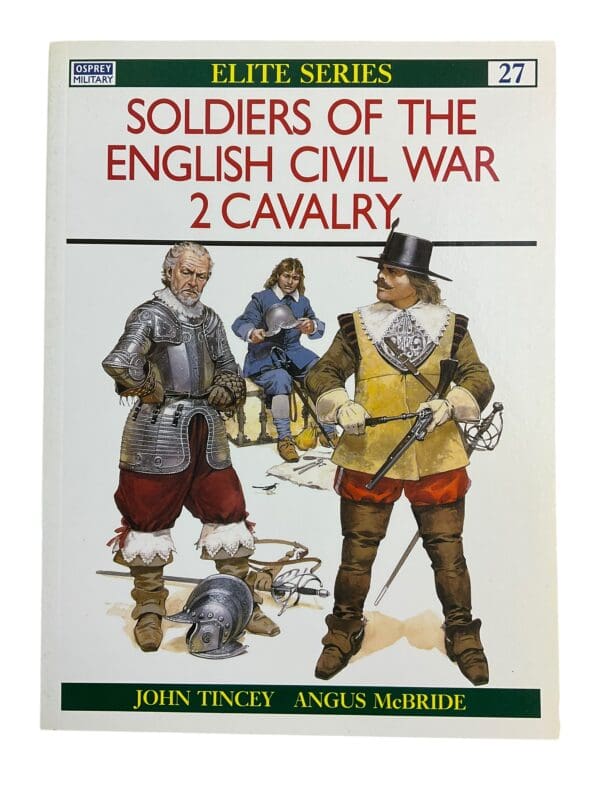 British Soldiers of the English Civil War 2 Cavalry Osprey Elite Reference Book