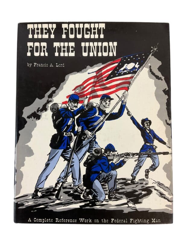 Civil War US They Fought For The Union Federal Fighting Man HC Reference Book