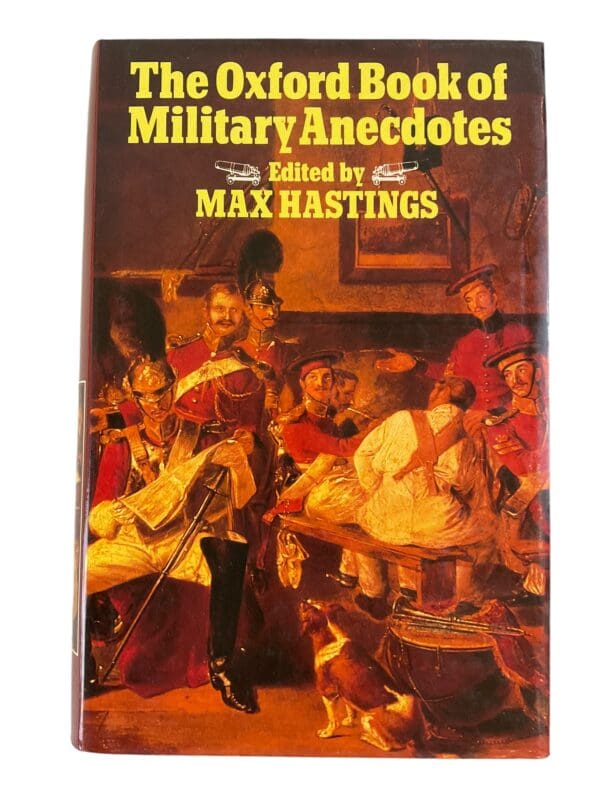 British The Oxford Book of Military Anecdotes Max Hastings HC Reference Book