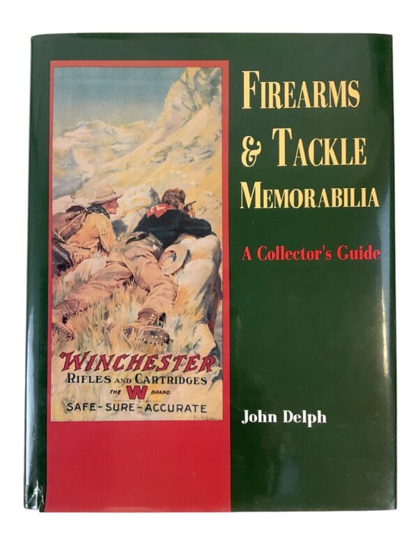 Firearms and Tackle Memorabilia A Collectors Guide by John Delph Reference Book