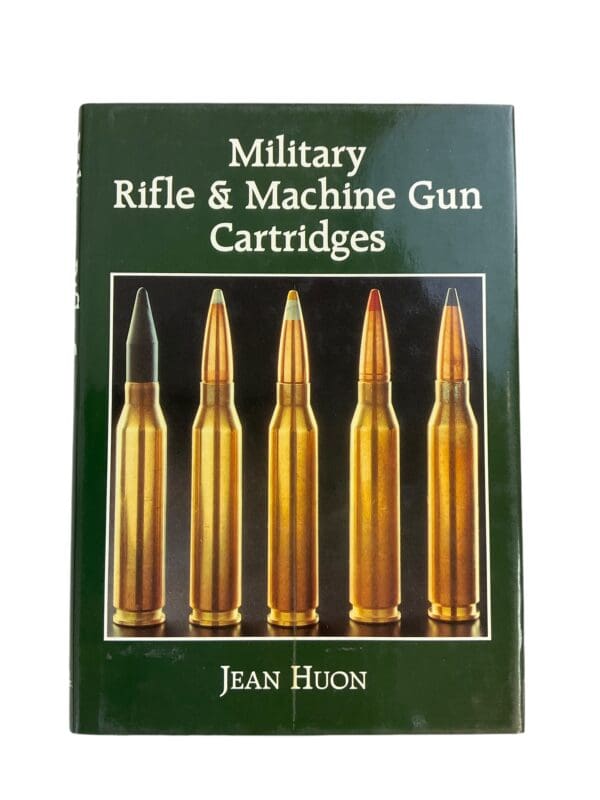 Military Rifle and Machine Gun Cartridges by Jean Huon Reference Book